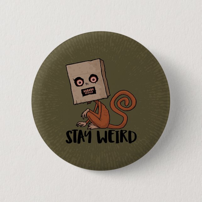 Stay Weird Sack Monkey Button (Front)