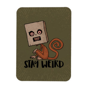 Stay Weird Sack Monkey Magnet