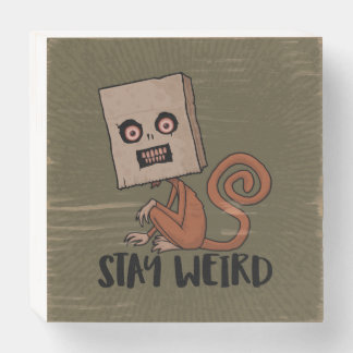 Stay Weird Sack Monkey Wooden Box Sign