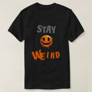 Stay Weird Smiley Face T-Shirt