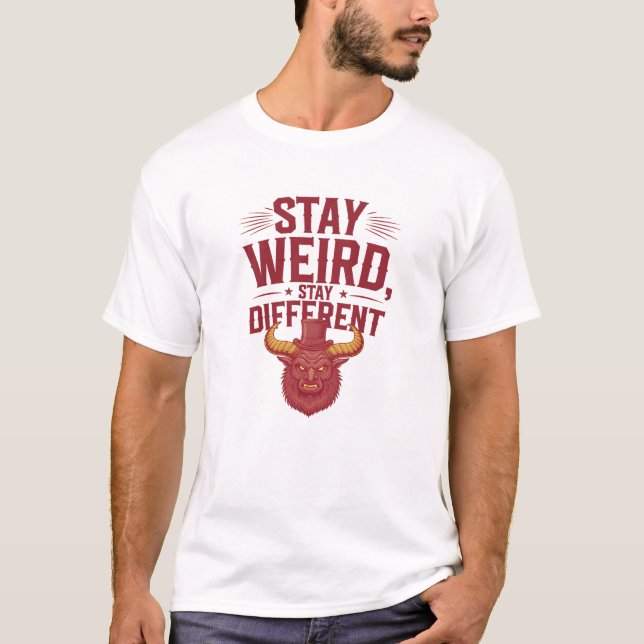 Stay Weird Stay Different  T-Shirt (Front)