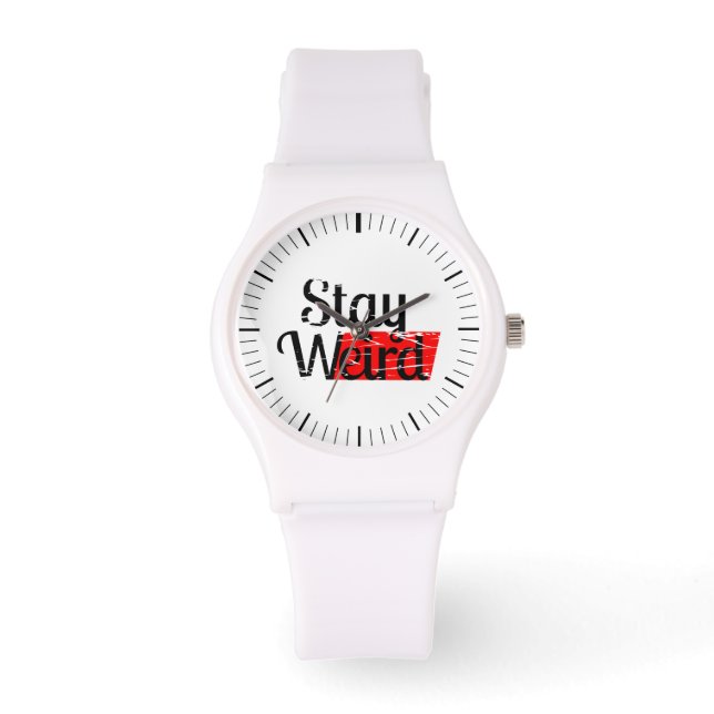 Stay Weird Watch (Front)