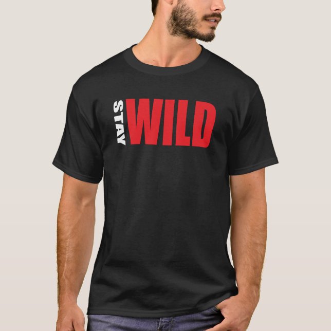  Stay Wild Adventure Nature Quote T-Shirt (Front)