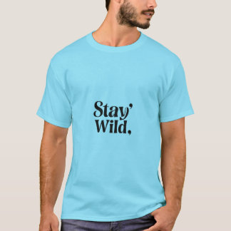 Stay Wild – Adventure & Outdoor Typography T-Shirt