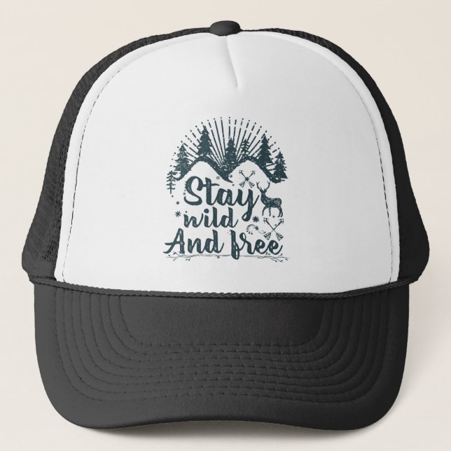 Stay Wild And Free Design Trucker Hat (Front)