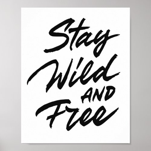 Stay Wild And Free Poster