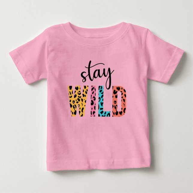 Stay Wild Baby T-Shirt (Front)