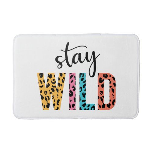 Stay Wild Bath Mat