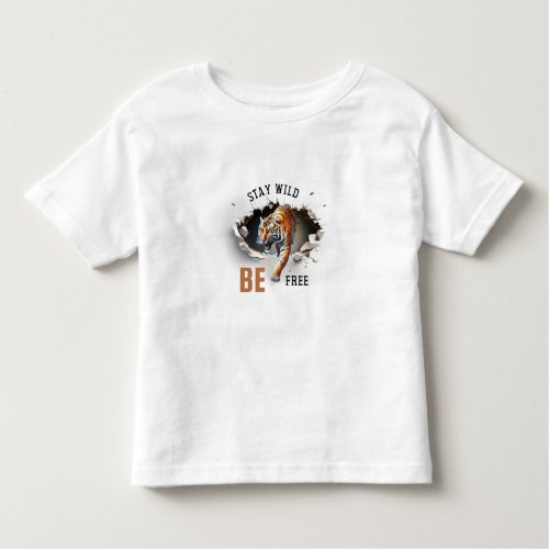 Stay Wild Be Free Embrace the Adventure Toddler T_shirt