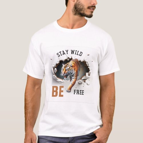 stay wild  be free T_Shirt