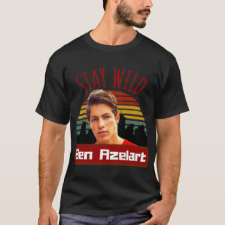 Stay wild, Ben Azelart T-Shirt