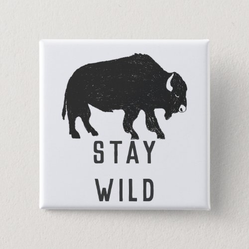 Stay Wild Buffalo Silhouette Button