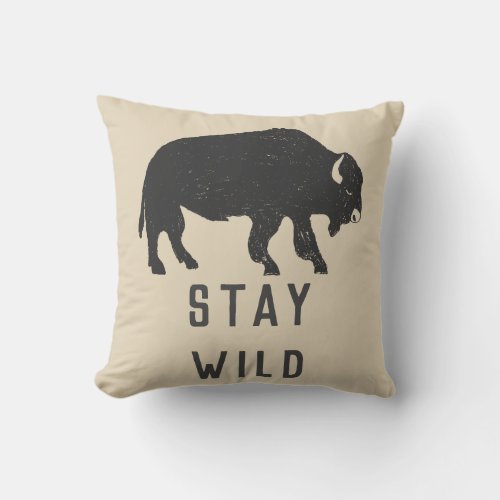 Stay Wild Buffalo Typography Throw Pillow