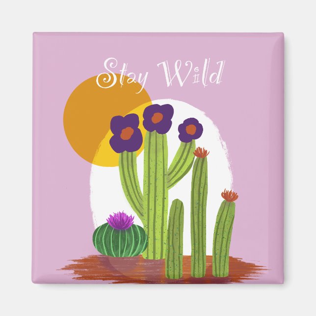 Stay Wild Cactus original print magnet  (Front)
