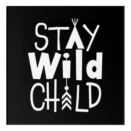 Stay Wild Child Acrylic Print
