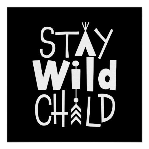 Stay Wild Child Poster