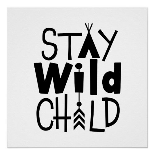 Stay Wild Child Poster