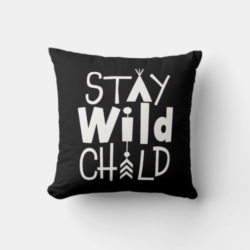 Stay Wild Child Throw Pillow