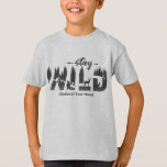 &quot;stay Wild&quot; Customized Bear/elk/wolf/wilderness T-shirt at Zazzle