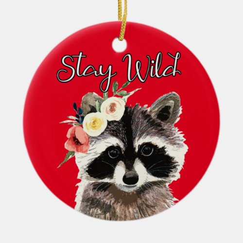 Stay Wild _ Cute Raccoon Wearing Flower Crown Ceramic Ornament