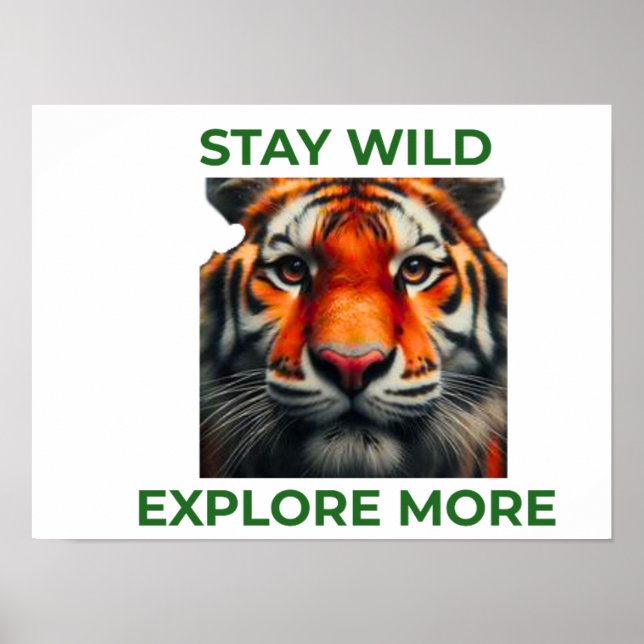 Stay Wild Explore More Tiger Poster Travel WallArt (Front)