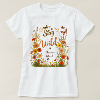 Stay Wild Flower Child Boho Floral Graphic T-Shirt