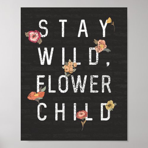Stay Wild Flower Child Distressed Style Poster