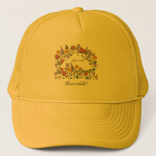 Stay wild flowerchild! trucker hat