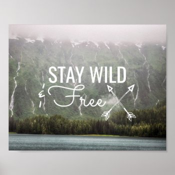 Stay Wild & Free - Waterfalls In Alaska | Poster by GaeaPhoto at Zazzle