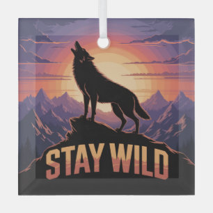 Stay Wild Glass Ornament