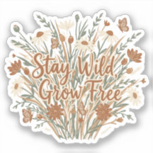 Stay Wild, Grow Free