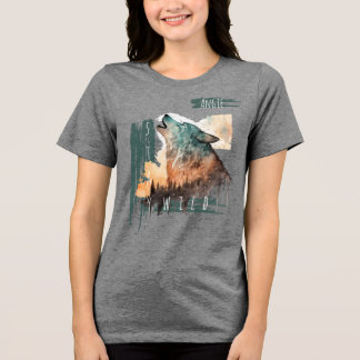"Stay Wild" Howling Wolf Customizable   Tri-Blend Shirt