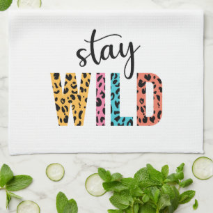 Stay Wild Kitchen Towel