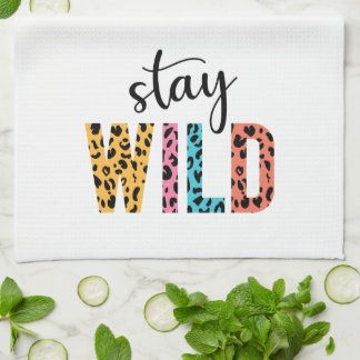 Stay Wild Kitchen Towel