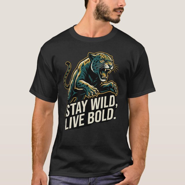 Stay Wild Live Bold Leopard Unleashed Power Within T-Shirt (Front)