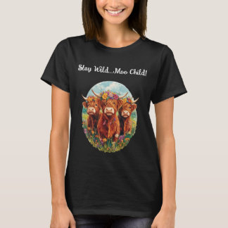 Stay Wild, Moo Child – Highland Cow T-Shirt