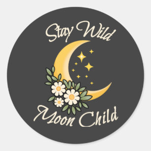 Stay Wild Moon Child Boho Crescent Moon with Dai Classic Round Sticker