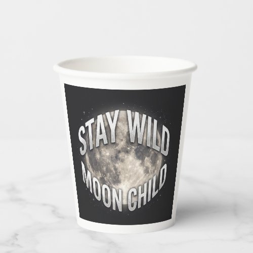 Stay Wild Moon Child Celestial Full Moon Paper Cups