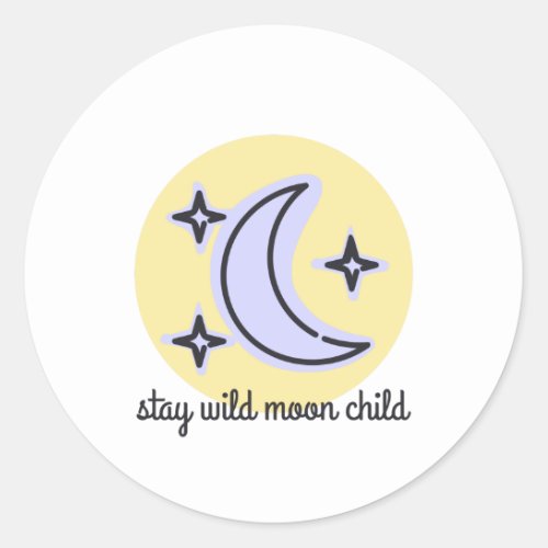 Stay wild moon child classic round sticker
