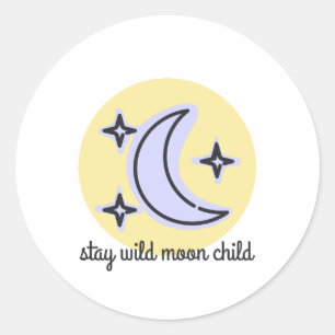 Stay wild moon child classic round sticker