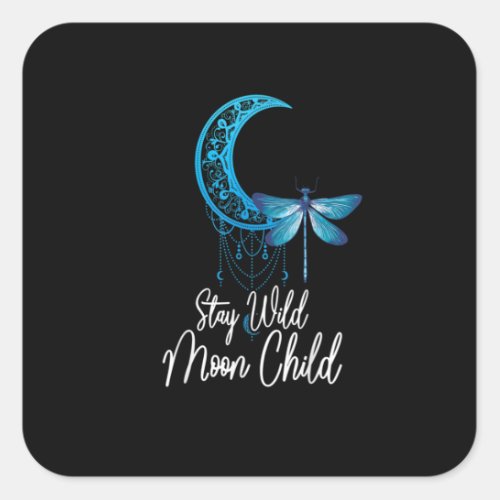 Stay Wild Moon Child Dragonfly Boho Hippie Style Square Sticker
