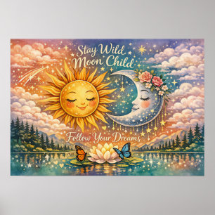 Stay Wild Moon Child Follow Your Dreams Celestial Poster