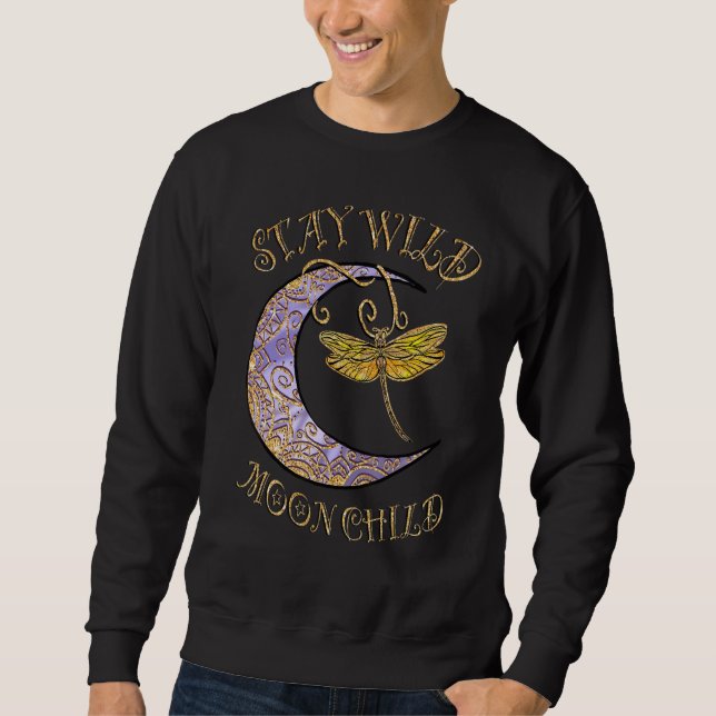 Stay Wild Moon Child Hippie Crescent Moon Dragonfl Sweatshirt (Front)