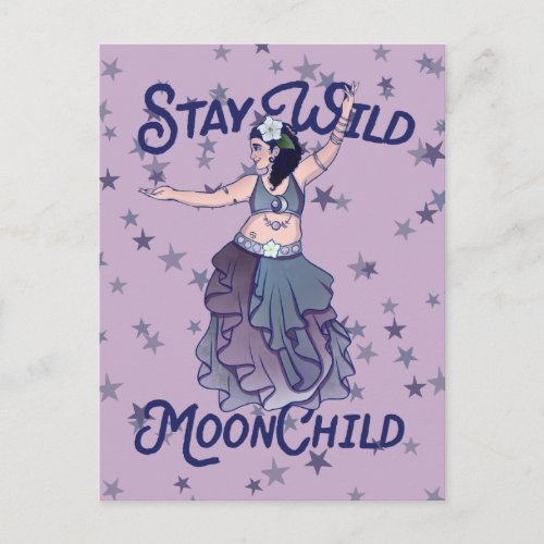 Stay Wild Moon Child MoonChild Belly Dancer Art Postcard