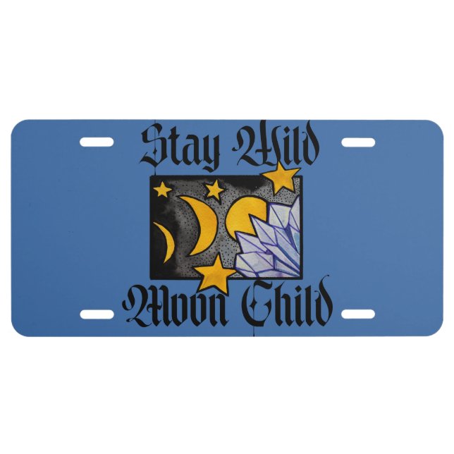 Stay Wild Moon Child MoonChild Crystal Witch       License Plate (Front)