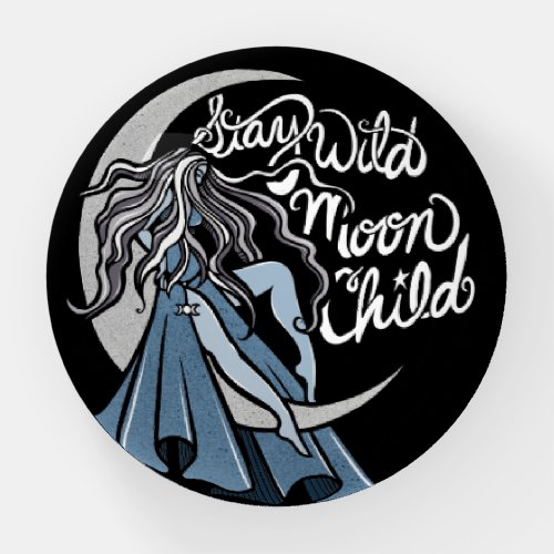 Stay Wild Moon Child Paperweight