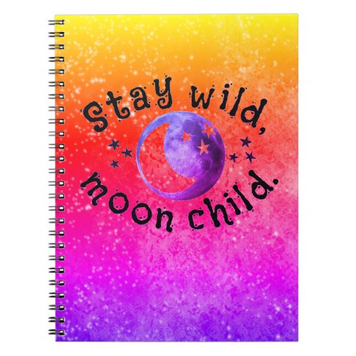 Stay Wild Moon Child Pink Purple Ombre Glam  Notebook