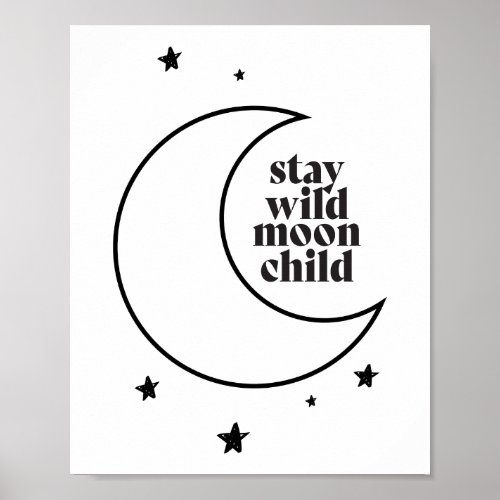 Stay Wild Moon Child Poster