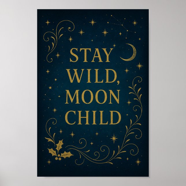 Stay Wild Moon Child Poster | Mystical Night Sky  (Front)