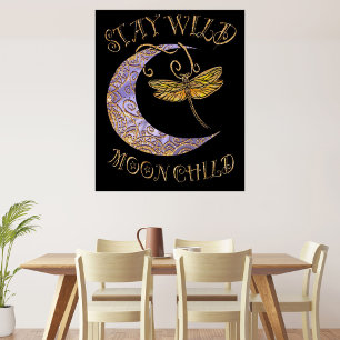 Stay Wild Moon Child Quote Golden Dragonfly & Moon Poster